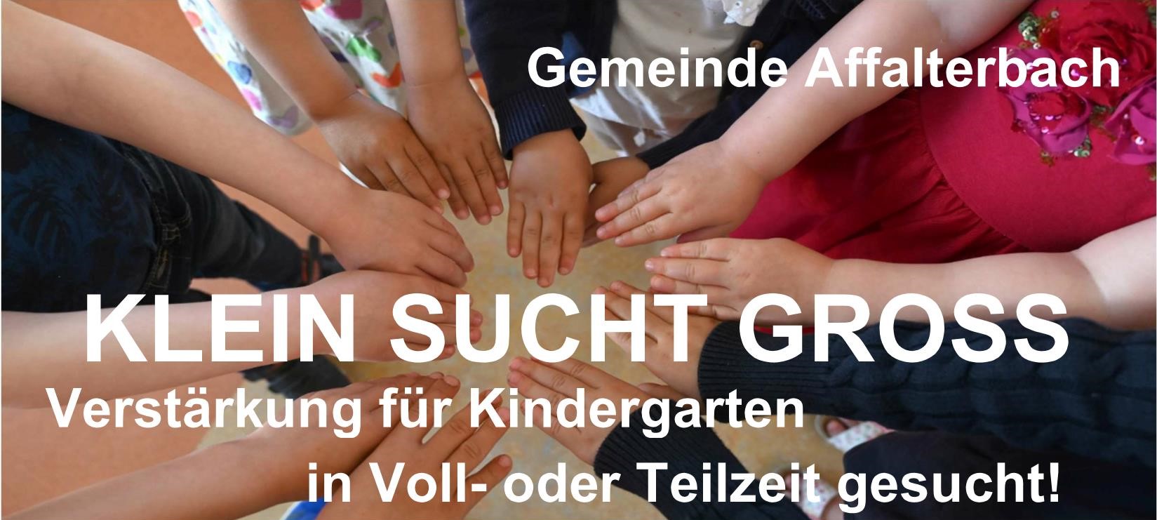  Gemeinde Affalterbach KLEIN SUCHT GROSS Verstärkung für Kindergarten in Voll- und Teilzeit gesucht! 